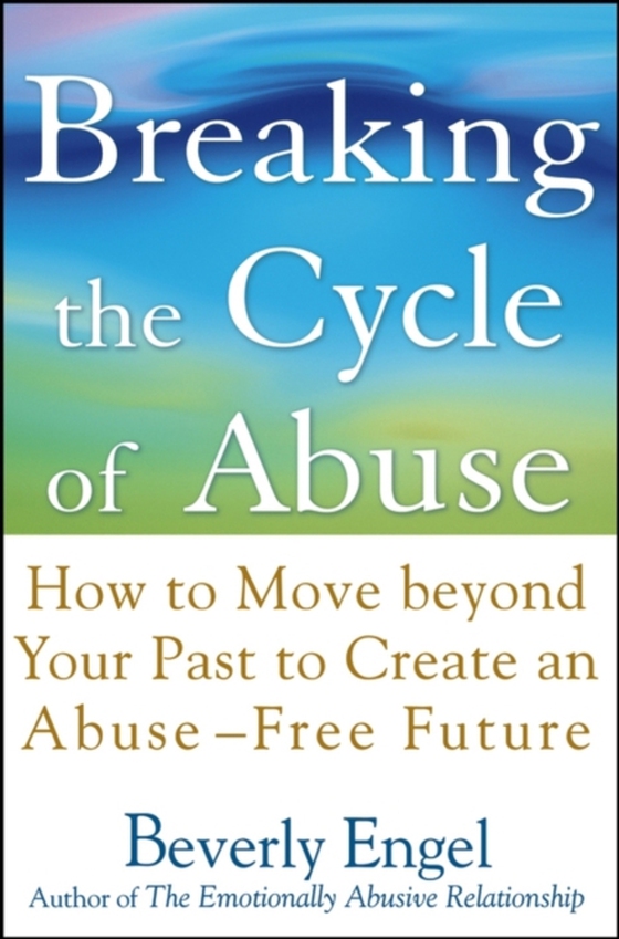 Breaking the Cycle of Abuse (e-bog) af Engel, Beverly