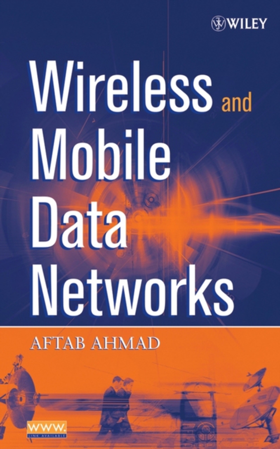 Wireless and Mobile Data Networks (e-bog) af Ahmad, Aftab