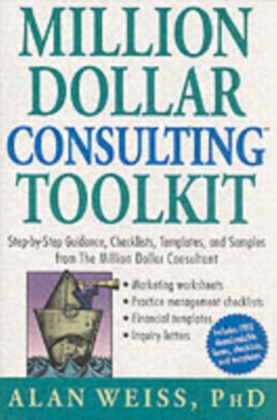 Million Dollar Consulting Toolkit (e-bog) af Weiss, Alan