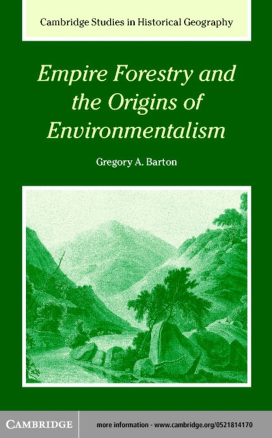 Empire Forestry and the Origins of Environmentalism (e-bog) af Barton, Gregory Allen