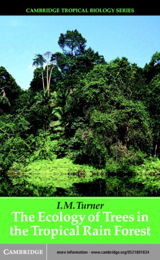 Ecology of Trees in the Tropical Rain Forest (e-bog) af Turner, I. M.