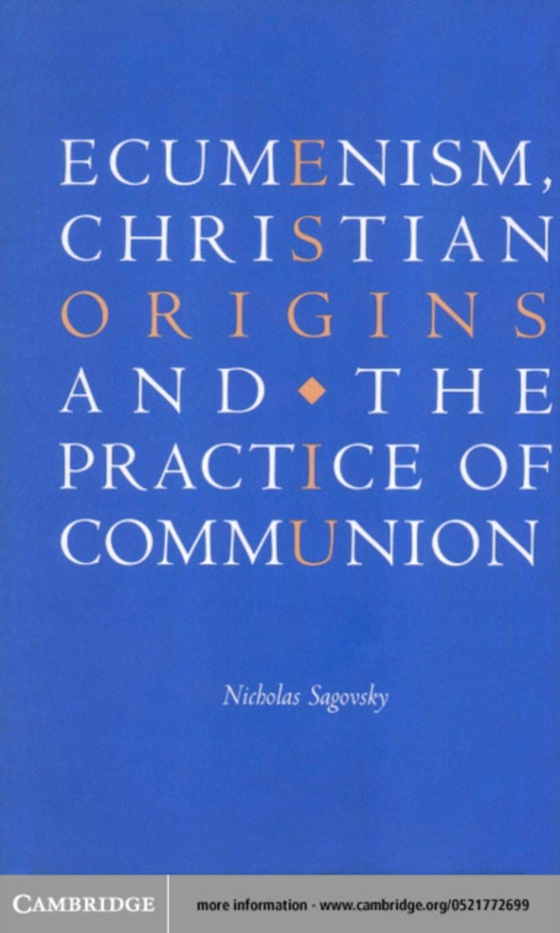 Ecumenism, Christian Origins and the Practice of Communion (e-bog) af Sagovsky, Nicholas