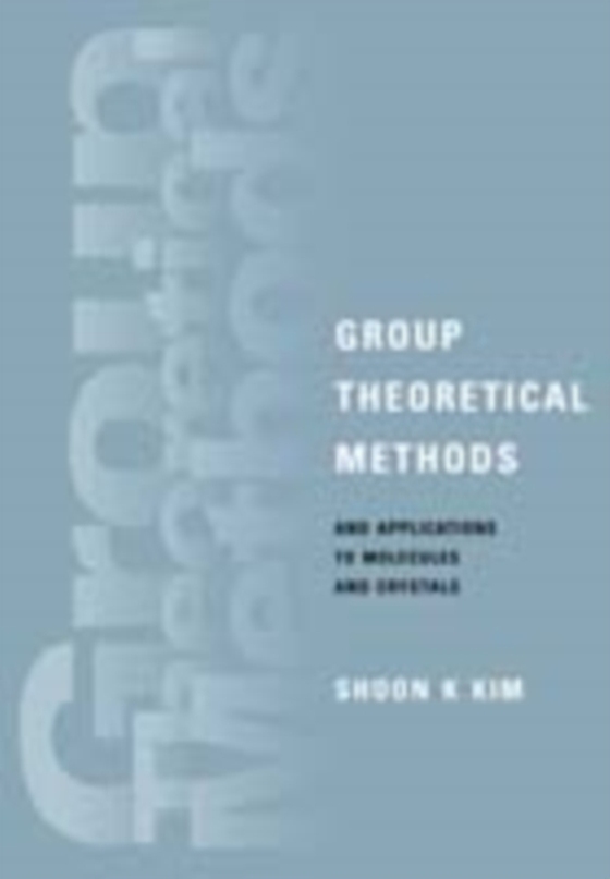 Group Theoretical Methods and Applications to Molecules and Crystals (e-bog) af Kim, Shoon K.