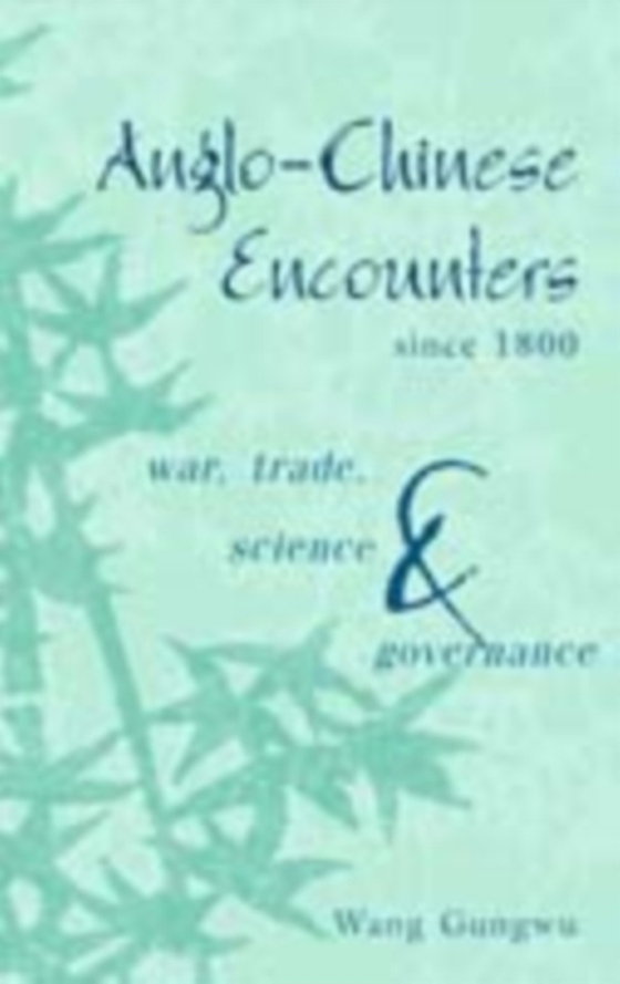 Anglo-Chinese Encounters since 1800 (e-bog) af Gungwu, Wang