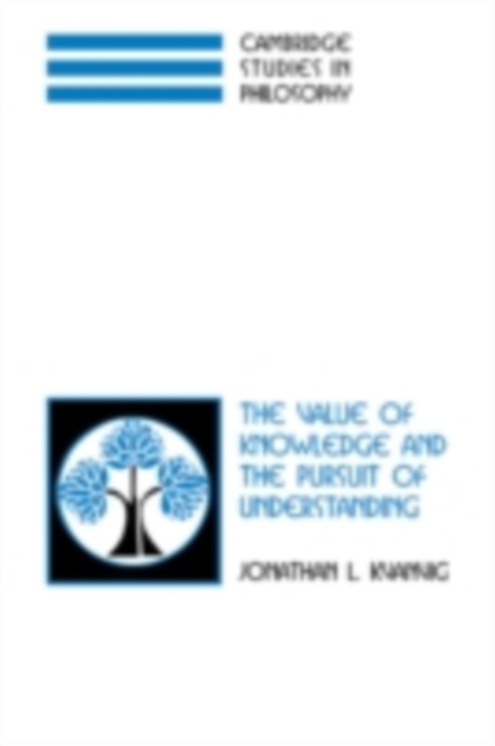 Value of Knowledge and the Pursuit of Understanding (e-bog) af Kvanvig, Jonathan L.