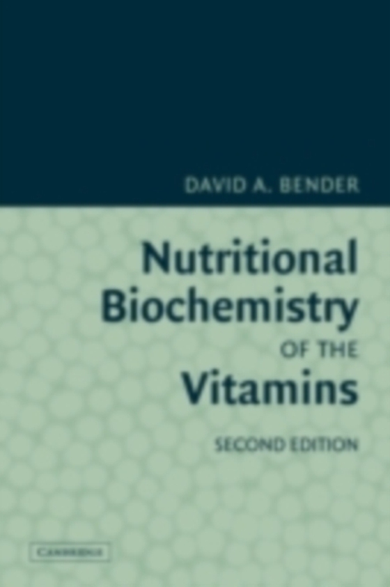 Nutritional Biochemistry of the Vitamins (e-bog) af Bender, David A.