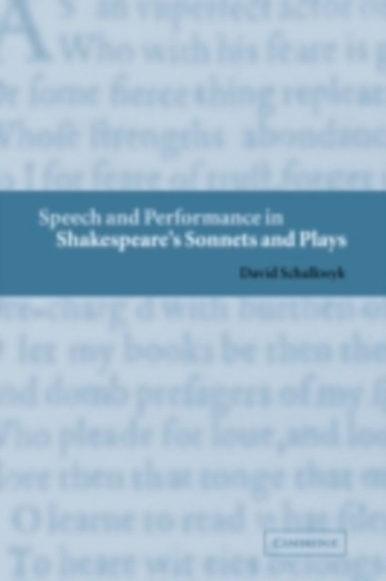 Speech and Performance in Shakespeare's Sonnets and Plays (e-bog) af Schalkwyk, David