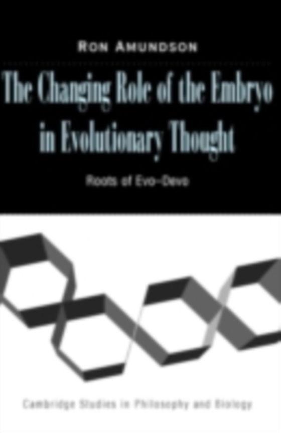 Changing Role of the Embryo in Evolutionary Thought (e-bog) af Amundson, Ron