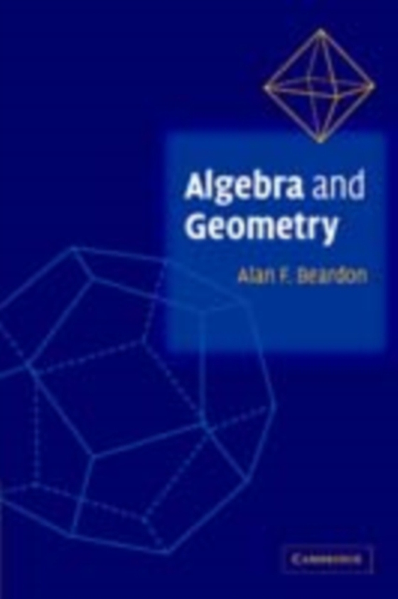 Algebra and Geometry (e-bog) af Beardon, Alan F.