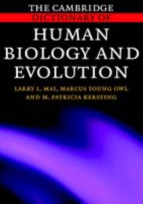 Cambridge Dictionary of Human Biology and Evolution