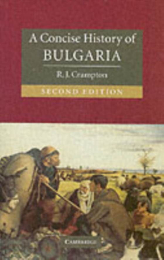 Concise History of Bulgaria (e-bog) af Crampton, R. J.