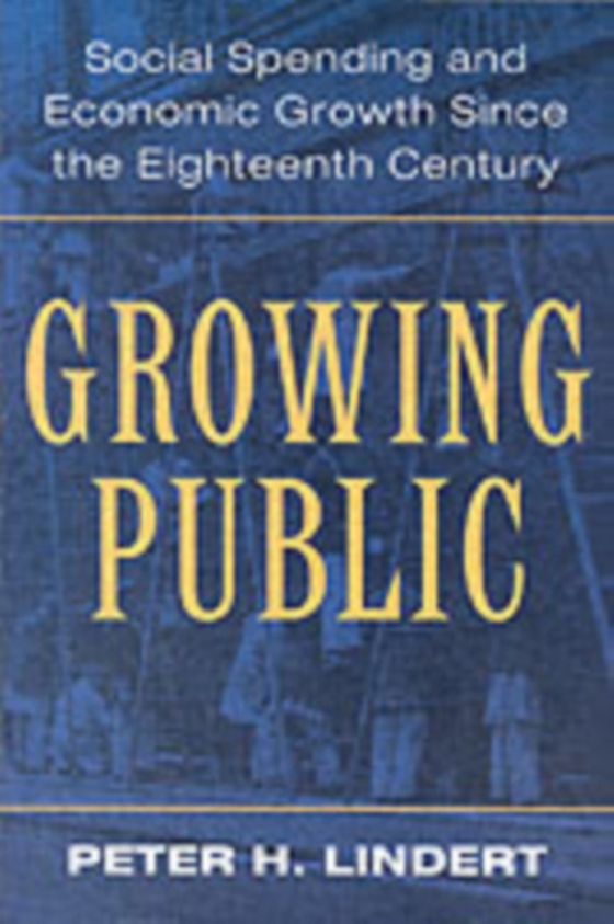 Growing Public: Volume 1, The Story (e-bog) af Lindert, Peter H.