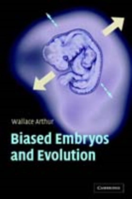 Biased Embryos and Evolution (e-bog) af Arthur, Wallace