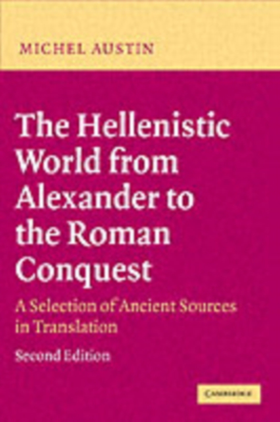 Hellenistic World from Alexander to the Roman Conquest (e-bog) af Austin, M. M.