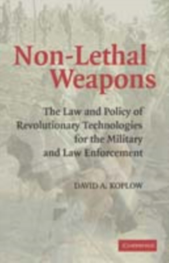 Non-Lethal Weapons (e-bog) af Koplow, David A.