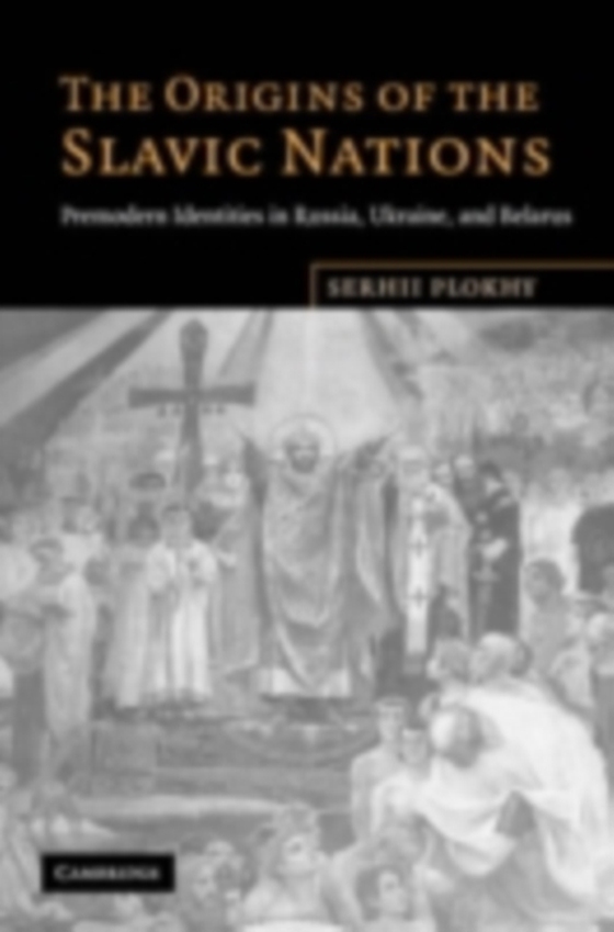 Origins of the Slavic Nations (e-bog) af Plokhy, Serhii