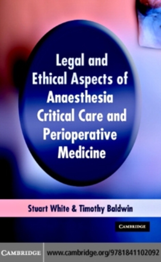 Legal and Ethical Aspects of Anaesthesia, Critical Care and Perioperative Medicine (e-bog) af Baldwin, Timothy J.