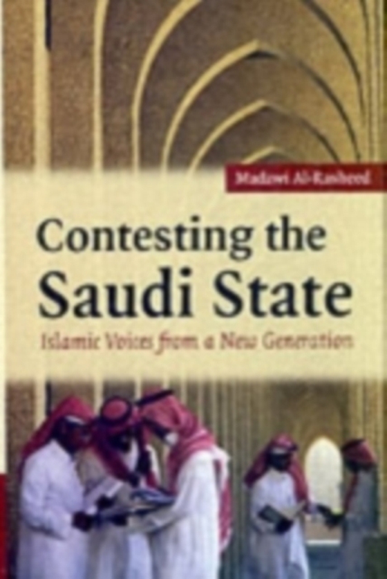 Contesting the Saudi State (e-bog) af Al-Rasheed, Madawi
