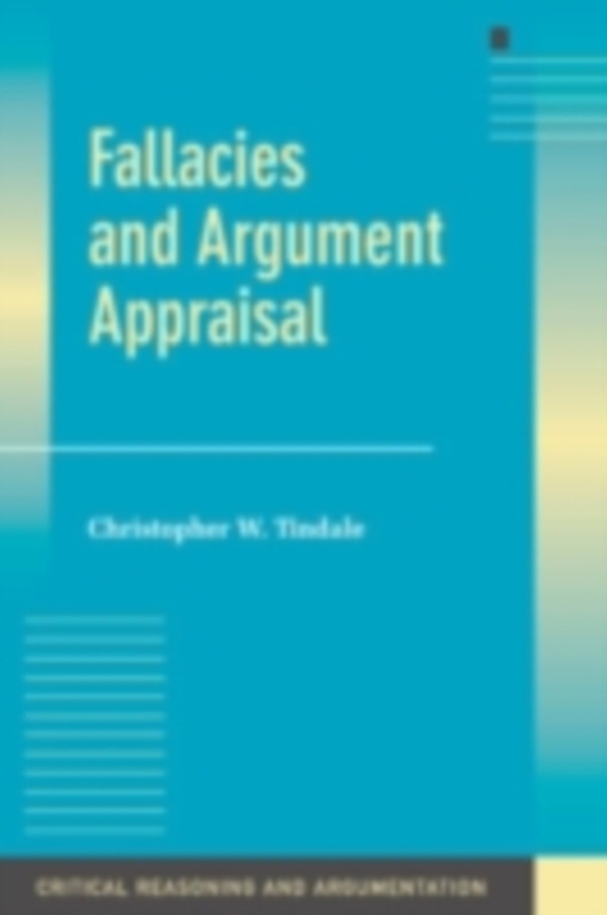 Fallacies and Argument Appraisal (e-bog) af Tindale, Christopher W.