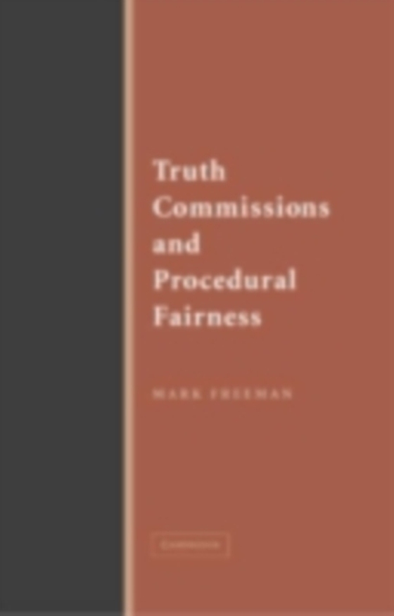 Truth Commissions and Procedural Fairness (e-bog) af Freeman, Mark