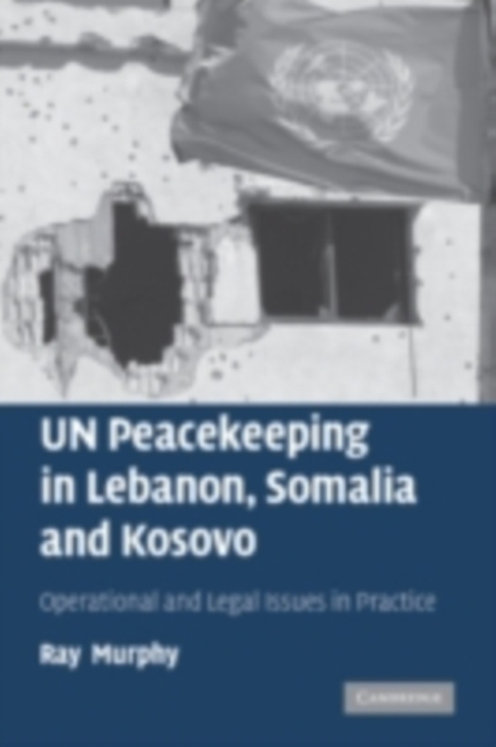 UN Peacekeeping in Lebanon, Somalia and Kosovo (e-bog) af Murphy, Ray