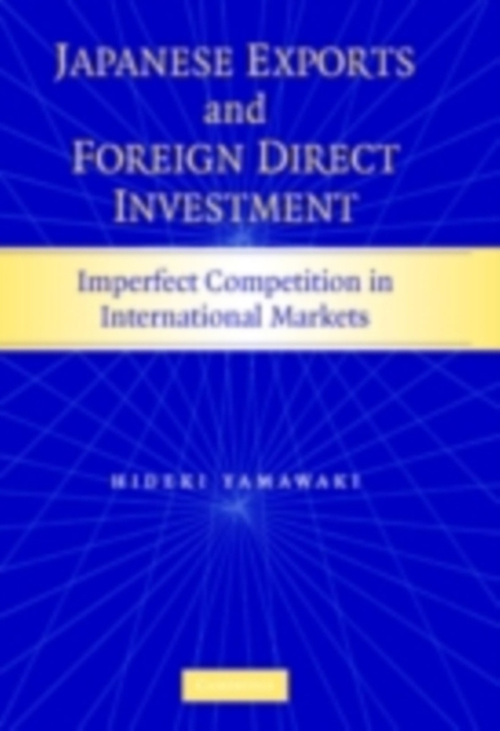 Japanese Exports and Foreign Direct Investment (e-bog) af Yamawaki, Hideki