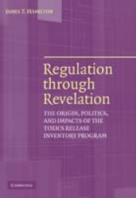 Regulation through Revelation (e-bog) af Hamilton, James T.