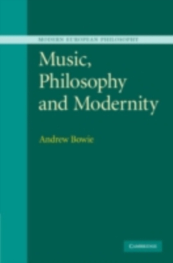 Music, Philosophy, and Modernity (e-bog) af Bowie, Andrew