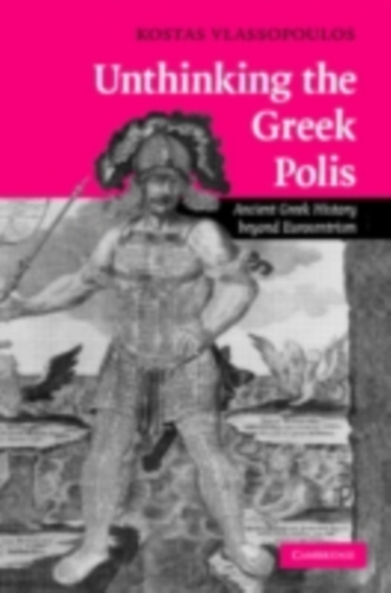 Unthinking the Greek Polis (e-bog) af Vlassopoulos, Kostas