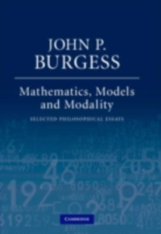 Mathematics, Models, and Modality (e-bog) af Burgess, John P.