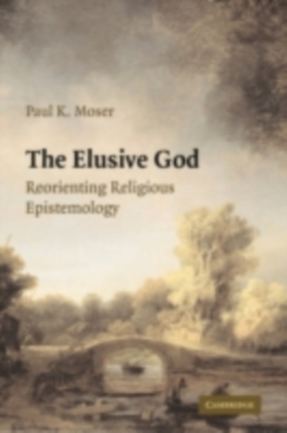 Elusive God (e-bog) af Moser, Paul K.
