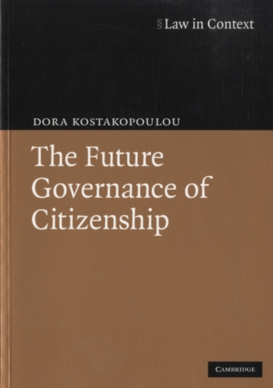 Future Governance of Citizenship (e-bog) af Kostakopoulou, Dora