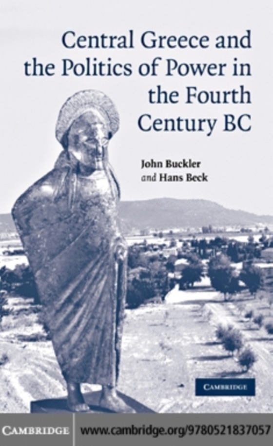 Central Greece and the Politics of Power in the Fourth Century BC (e-bog) af Beck, Hans