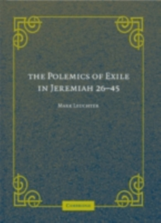 Polemics of Exile in Jeremiah 26-45 (e-bog) af Leuchter, Mark