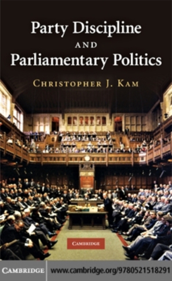 Party Discipline and Parliamentary Politics (e-bog) af Kam, Christopher J.