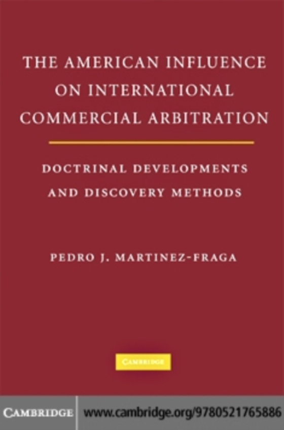 American Influences on International Commercial Arbitration (e-bog) af Martinez-Fraga, Pedro J.