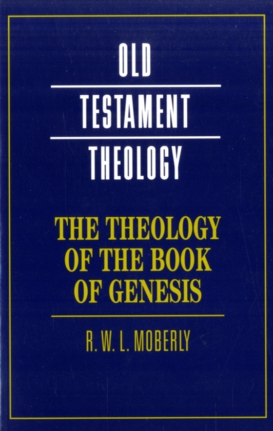 Theology of the Book of Genesis (e-bog) af Moberly, R. W. L.