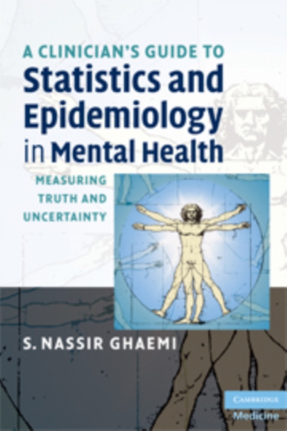 Clinician's Guide to Statistics and Epidemiology in Mental Health (e-bog) af Ghaemi, S. Nassir