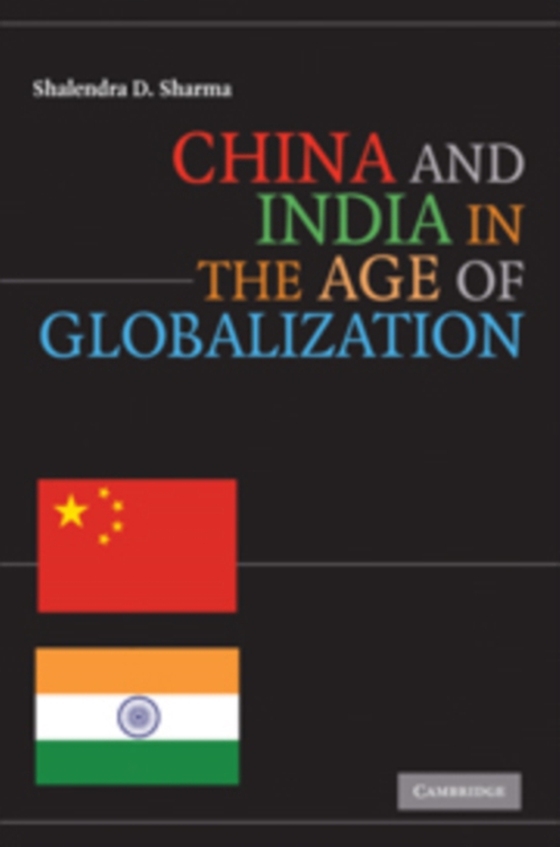 China and India in the Age of Globalization (e-bog) af Sharma, Shalendra D.