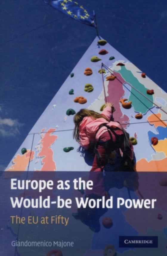 Europe as the Would-be World Power (e-bog) af Majone, Giandomenico