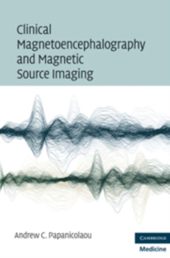 Clinical Magnetoencephalography and Magnetic Source Imaging (e-bog) af Papanicolaou, Andrew C.