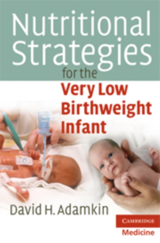 Nutritional Strategies for the Very Low Birthweight Infant (e-bog) af Adamkin, David H.