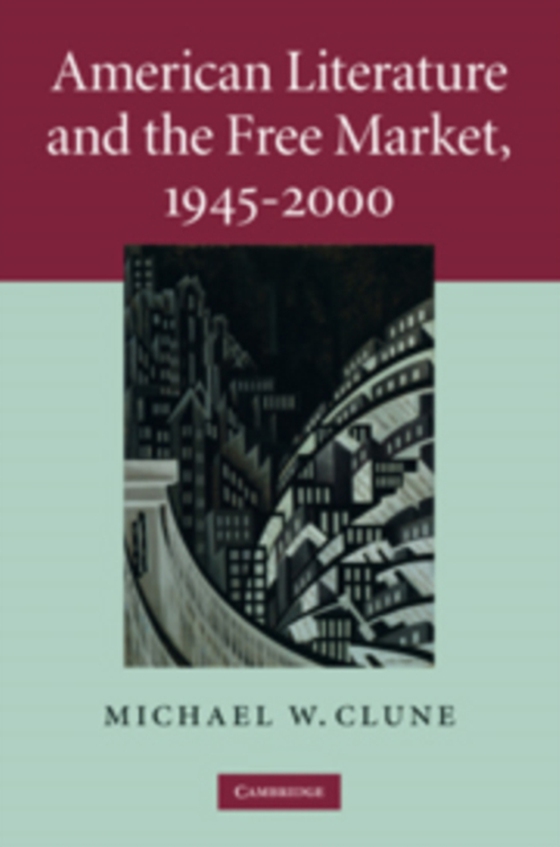 American Literature and the Free Market, 1945-2000