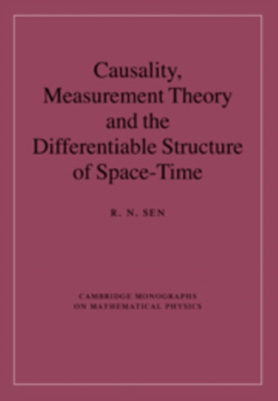 Causality, Measurement Theory and the Differentiable Structure of Space-Time (e-bog) af Sen, R. N.