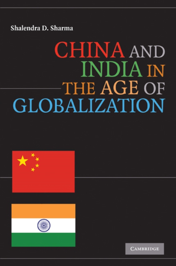 China and India in the Age of Globalization (e-bog) af Sharma, Shalendra D.