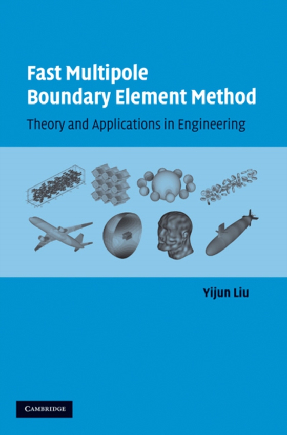 Fast Multipole Boundary Element Method (e-bog) af Liu, Yijun