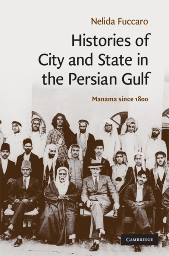 Histories of City and State in the Persian Gulf (e-bog) af Fuccaro, Nelida
