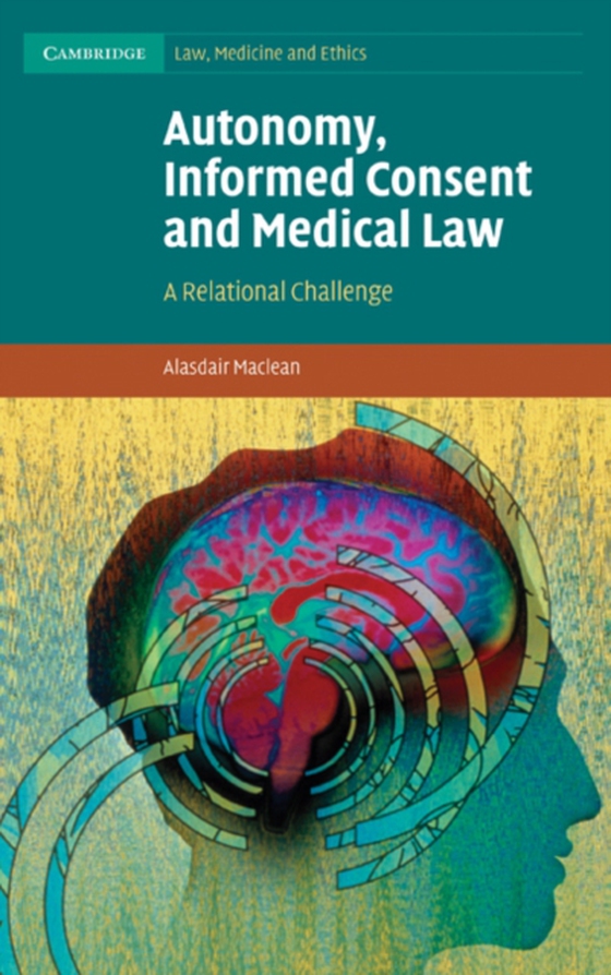 Autonomy, Informed Consent and Medical Law (e-bog) af Maclean, Alasdair