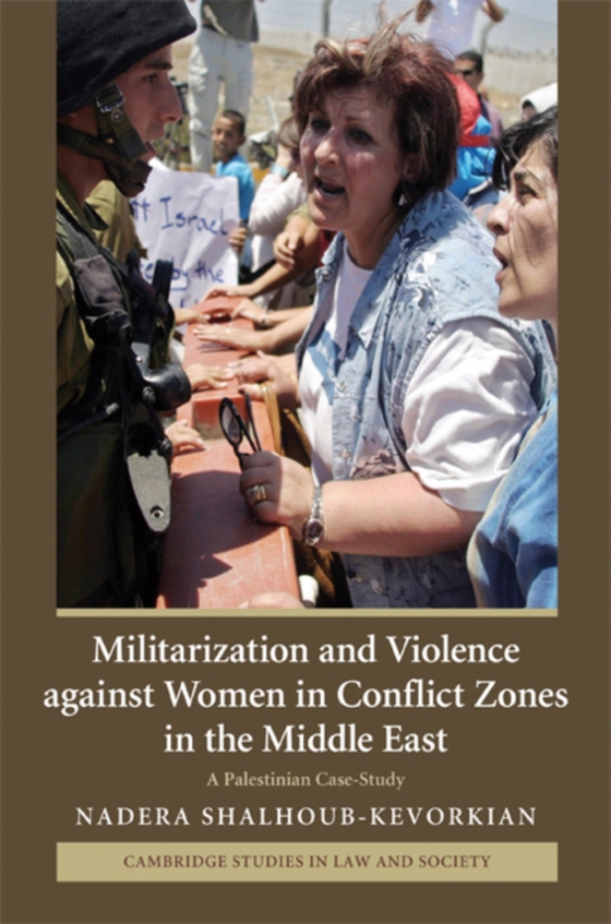 Militarization and Violence against Women in Conflict Zones in the Middle East (e-bog) af Shalhoub-Kevorkian, Nadera