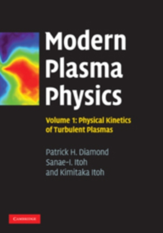 Modern Plasma Physics: Volume 1, Physical Kinetics of Turbulent Plasmas (e-bog) af Itoh, Kimitaka